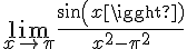 4$\lim_{x\to\pi}\frac{sin(x)}{x^2-\pi^2}
